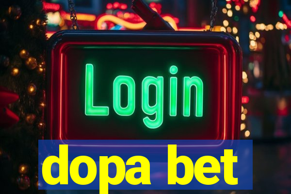 dopa bet